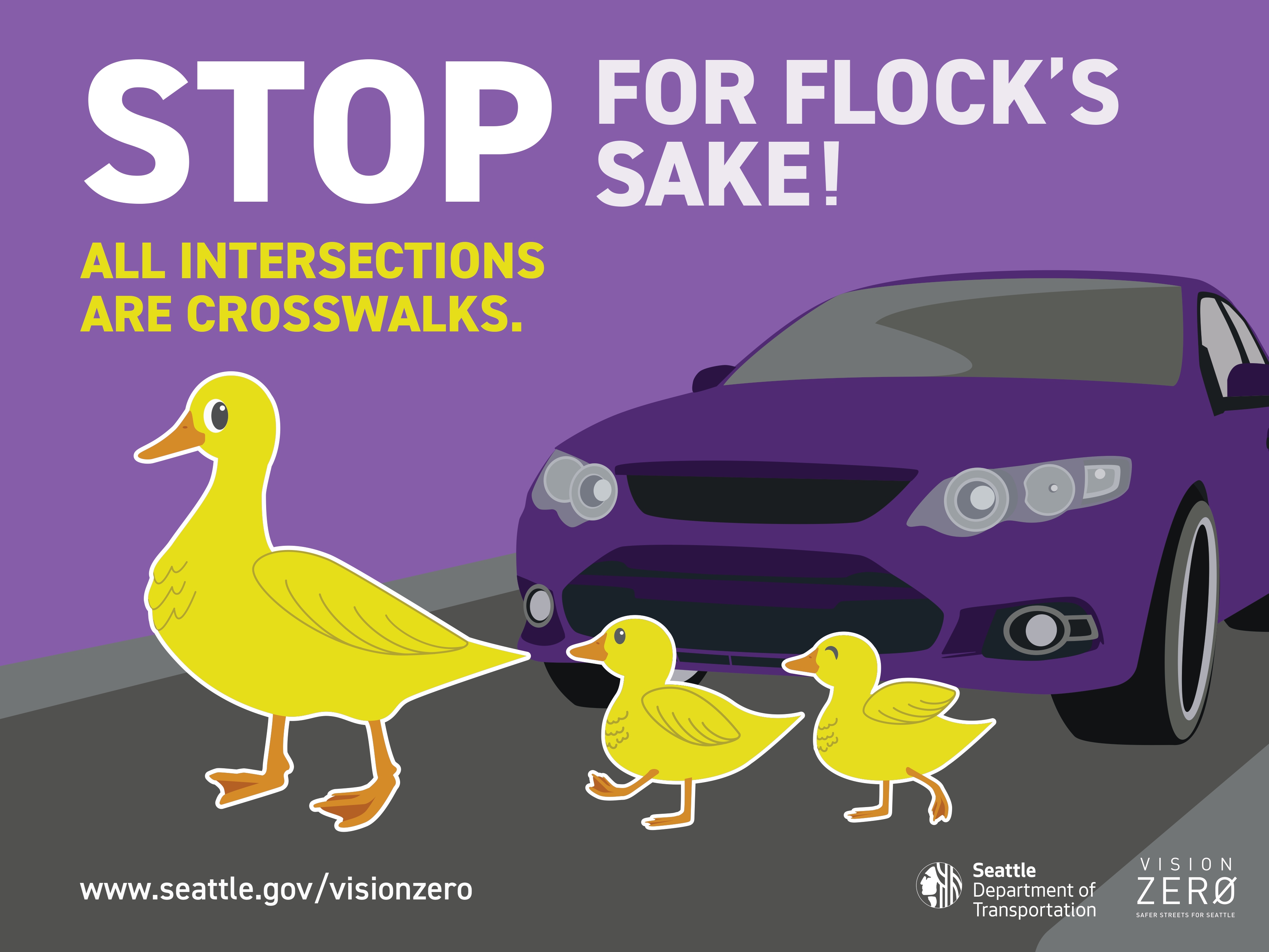 A purple sign with two yellow ducks that reads: Stop for flock's sake. Save a life. Drive 25.