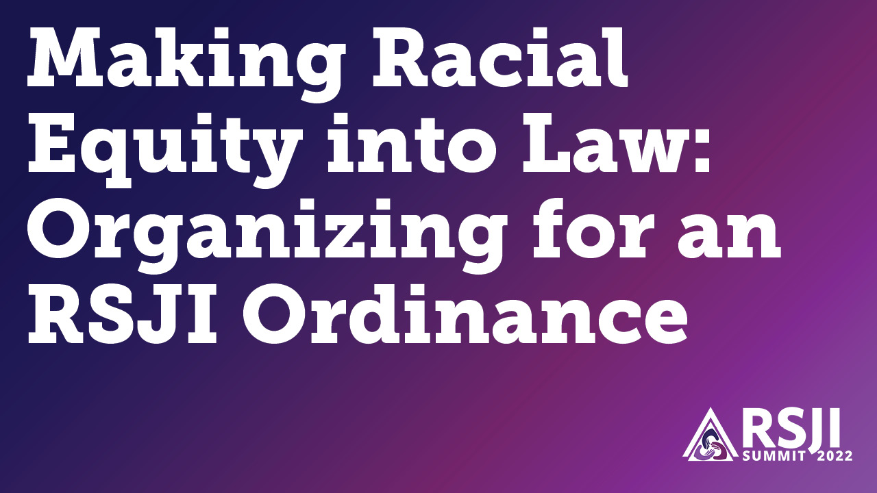 A thumbnail. Text reading, "Making Racial Equity into Law: Organizing for an RSJI Ordinance".