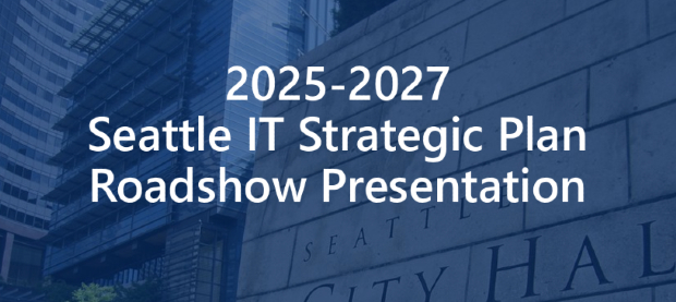 Cover of the PowerPoint presentation 2025-2027 Seattle IT Strategic Plan